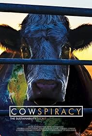 Cowspiracy: The Sustainability Secret (2015)