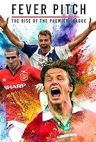 Fever Pitch! The Rise of the Premier League (2021)