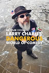 Larry Charles' Dangerous World of Comedy (2019)